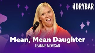 All Daughters Are Mean Leanne Morgan  Full Special [upl. by Ennazor]