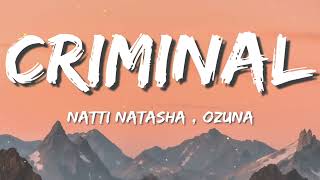 Natti Natasha x Ozuna  Criminal Lyrics [upl. by Einnahpets209]