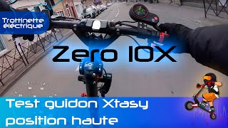 Zero 10X test position basse guidon Xtasy [upl. by Quarta519]