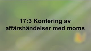 173 Kontering av affärshändelser med moms  Bokföring  Företagsekonomi 2 🍀🌸 [upl. by Aisatsana]