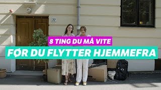 8 gode tips når du flytter for deg selv [upl. by Aynam]