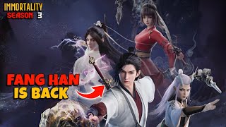 FANG HAN IS BACK‼️ IMMORTALITY SEASON 3 AKHIRNYA RILIS JUGA‼️ [upl. by Bazil537]