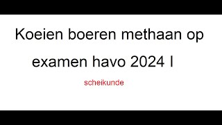 Koeien boeren methaan op havo examen 2024 I [upl. by Einomrah]