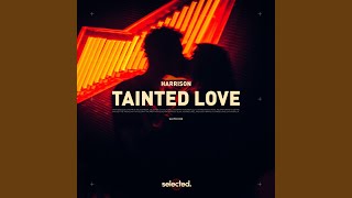 Tainted Love Extended [upl. by Aennil]