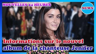 Jenifer  tout ce qu’il faut absolument savoir sur son nouvel album [upl. by Lorenzana271]