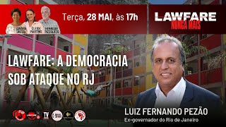 LAWFARE A DEMOCRACIA SOB ATAQUE NO RJ  LawfareNuncaMais [upl. by Eiznikam747]