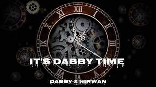 ITS DABBY TIME OFFICIAL SONG D∆BBY ft NIRWAN [upl. by Hannahc]