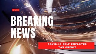 COVID 19 Self Employed Tax Credit [upl. by Yerocal]