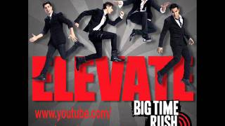 Superstar  Big Time Rush  Elevate Official Full Song [upl. by Johppah524]