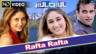 Rafta Rafta HD Full Video Song  Hulchul  Akshaye Khanna Kareena Kapoor  Ishtar Music 🎶 [upl. by Anais]