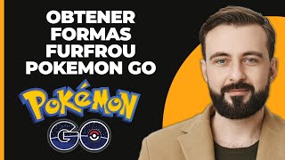 Cómo obtener todas las formas de Furfrou en Pokémon Go [upl. by Ricketts977]