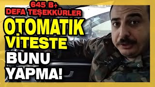 OTOMATİK VİTESTE BUNU YAPMA [upl. by Aivatnwahs]