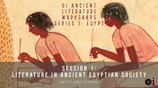 OI Ancient Literature Workshops Session 1 Literature in Ancient Egyptian Society [upl. by Zzabahs]