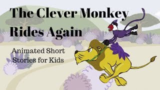 Clever Monkey Rides Again Animated Stories for Kids [upl. by Dahlstrom281]