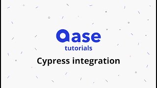 Qase Tutorials Cypress Integration [upl. by Naffets251]