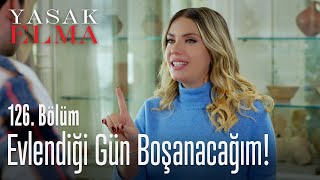 Evlendiği gün boşanacağım  Yasak Elma 126 Bölüm [upl. by Avuha31]