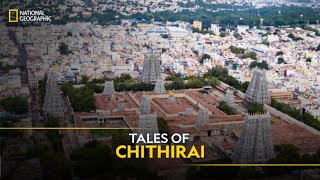 Tales of Chithirai  India’s Mega Festivals  National Geographic [upl. by Naaitsirhc]