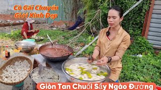 Giòn Tan Chuối Sấy Ngào Đường Của Cô Gái Chuyển Giới Xinh Đẹp [upl. by Hale]