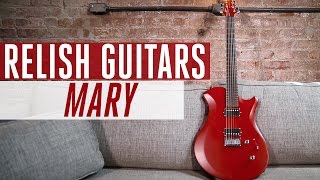 Relish Guitars quotMaryquot Guitar World Demo [upl. by Benzel]