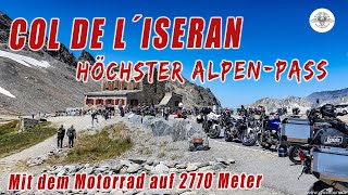 Col´de l´Iseran 2770 Meter  Mit dem Motorrad über den höchsten Alpenpass [upl. by Turley]