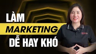 Làm Marketing dễ hay khó [upl. by Adal432]