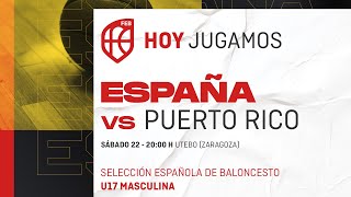 U17M ESPAÑA  PUERTO RICO Torneo de Utebo [upl. by Rafaellle]