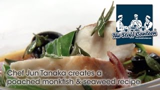 Chef Jun Tanaka creates a poached monkfish amp seaweed recipe [upl. by Eliga]