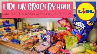 LIDL UK GROCERY HAUL  FAMILY OF FOUR WEEKLY SHOP  MEAL PLAN [upl. by Frendel]