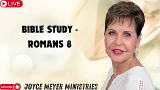 Bible Study Romans 8 Joyce Meyer [upl. by Patricio]