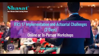 IFRS 17 Implementation amp Actuarial Challenges Program I ShasatYour Ultimate Global Learning Partner [upl. by Nooj]