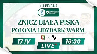 🔴 LIVE ZNICZ BIAŁA PISKA  POLONIA LIDZBARK WARMIŃSKI⚽ I 14 WPP [upl. by Jenkel]