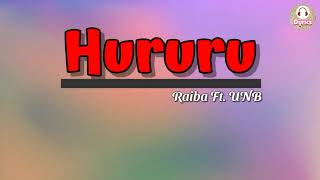 Hururu Lyrics  Raiba Ft UNB Prod by Aknox  KAUSO Records [upl. by Etnahsal35]