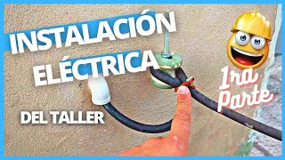 👷‍♂️INSTALACIÓN ELÉCTRICA del TALLER 1ra parte [upl. by Annahpos]