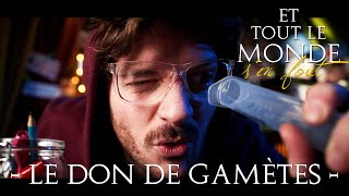 Et tout le monde sen fout SPECIAL  Le don de gamètes [upl. by Akined]