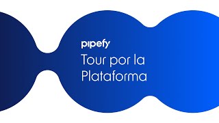 Tour por la plataforma Pipefy [upl. by Tamanaha556]