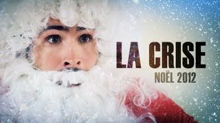 La Crise  Noël 2012 [upl. by Margeaux]