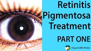 Retinitis Pigmentosa Treatment Now  Your Genes Are Not Your Destiny [upl. by Vi531]