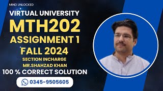 MTH202 Assignment 1 Solution Fall 2024 Section InCharge Mr Shahzad khan  100 Correct Solution [upl. by Diley12]