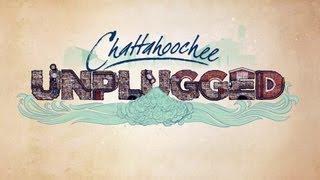 Chattahoochee Unplugged [upl. by Nations]