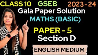 MathsBasic Paper 5 Section D STD 10Gala Paper Solution2024 boardexam2024 gseb englishmedium [upl. by Bum239]