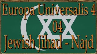 Europa Universalis 4 Najd  Nadschd Jewish Jihad 04 Deutsch  Lets Play [upl. by Schriever892]