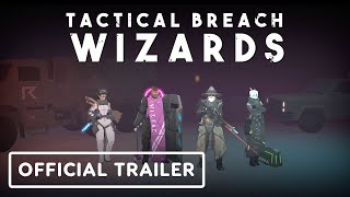 Tactical Breach Wizards  Official Launch Trailer [upl. by Omrelliug]