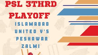 PSL 3thrd playoff Islamabad United Vs Peshawar zalmi [upl. by Jac]