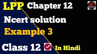 Chapter 12 Maths Class 12 Example 3  LPP  LinearProgrammingClass12  LppSolutions [upl. by Iene]