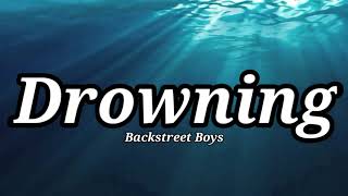 Backstreet Boys  Drowning Lyrics [upl. by Adnamra21]