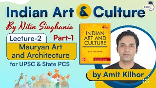 Indian Art and Culture by Nitin Singhania Lecture 2 Mauryan Art and Architecture Part 1 for UPSC [upl. by Barrow]