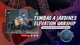 “Tumbas a Jardines” de Elevation Worship  Tutorial Guitarra Acústica [upl. by Nealey]