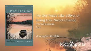 I’ve Got Peace Like a River  Swing Low Sweet Chariot by Thomas Keesecker  Still Video [upl. by Prima]