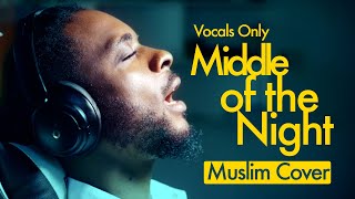 Elley Duhé  Middle Of The Night Muslim Version by Rhamzan Days  Vocals Only [upl. by Ahsitruc]