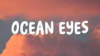 Ocean Eyes Lyrics  Billie Eilish [upl. by Shurwood586]